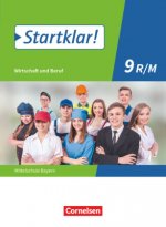 Startklar! 9. Jahrgangsstufe - Wirtschaft und Beruf - Mittelschule Bayern - Schülerbuch