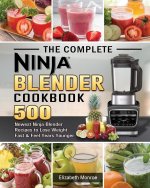 Complete Ninja Blender Cookbook