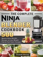 Complete Ninja Blender Cookbook