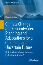 Climate Change and Groundwater: Planning and Adaptations for a Changing and Uncertain Future