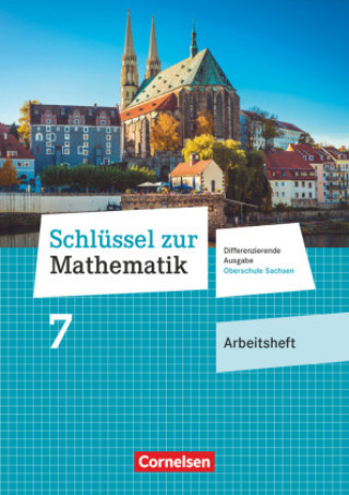 Schlüssel zur Mathematik 7. Schuljahr. Oberschule Sachsen - Arbeitsheft mit Lösungsbeileger