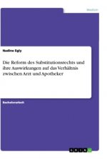 Die Reform des Substitutionsrechts und ihre Auswirkungen auf das Verhältnis zwischen Arzt und Apotheker