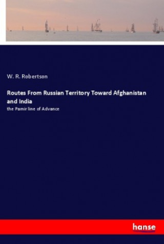 Routes From Russian Territory Toward Afghanistan and India