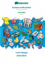 BABADADA black-and-white, Euskara artikuluekin - svenska, irudi hiztegia - bildordbok