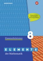 Elemente der Mathematik Klassenarbeitstrainer 8.  Ausgabe für das G9 in Nordrhein-Westfalen