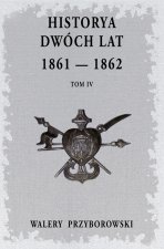 Historya dwóch lat. 1861-1862. Tom 4