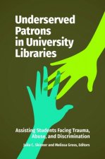 Underserved Patrons in University Libraries