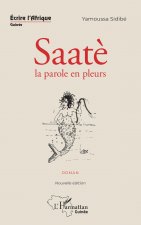 Saat? la parole en pleurs. Roman