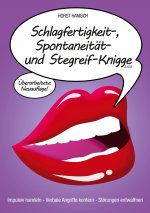 Schlagfertigkeit-, Spontaneitat- und Stegreif-Knigge 2100