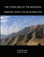 OTHER SIDE OF THE MOUNTAIN: Mujahideen Tactics in the Soviet-Afghan War