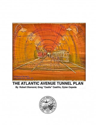 World's Oldest Subway The Atlantic Avenue Tunnel Museum Plan