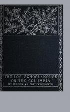 Log School-House on the Columbia