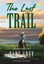Last Trail (Annotated, Large Print)