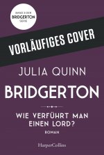 Bridgerton - Wie verführt man einen Lord?