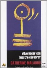 ¿Qué hacer con nuestro cerebro?