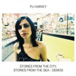 Stories From the City, Stories From the Sea - Demos