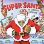Super Santa: The Science of Christmas