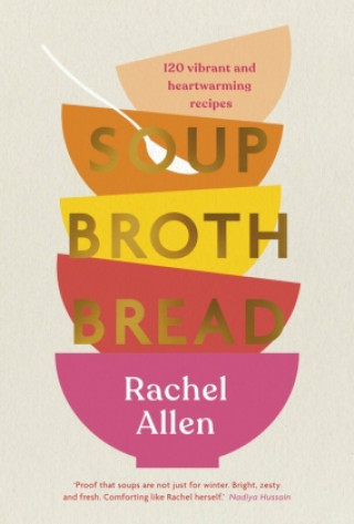 Soup Broth Bread (Mrs Rachel Allen)(Pevná)