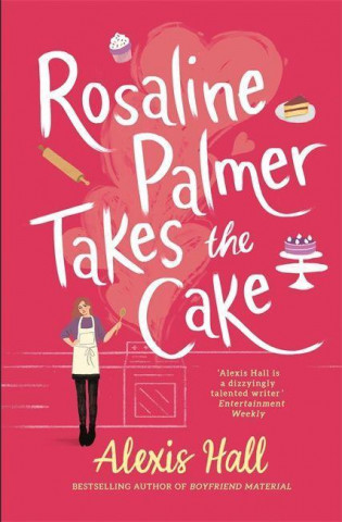 Rosaline Palmer Takes the Cake: by the author of Boyfriend Material (Alexis Hall)(Miękka)