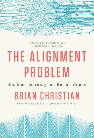 Alignment Problem - Machine Learning and Human Values