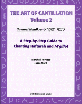 Art of Cantillation, Vol. 2: A Step-By-Step Guide to Chanting Haftarot and m'Gilot [With CD]