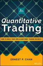 Quantitative Trading - How to Build Your Own Algorithmic Trading Business, Second Edition