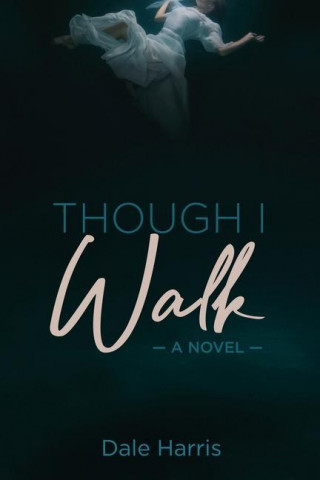 Though I Walk