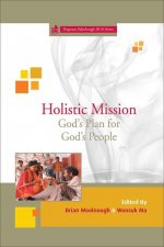 Holistic Mission: God's Plan for God's People