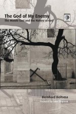 The God of My Enemy: The Middle East and the Nature of God