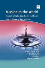 Mission to the World: Communicating the Gospel in the 21st Century: Essays in Honour of Knud J?rgensen