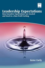 Leadership Expectations: How Executive Expectations are Created and Used in a Non-Profit Setting