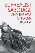Surrealist Sabotage and the War on Work