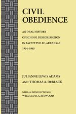 Civil Obedience: An Oral History of School Desegregation in Fayetteville, Arkansas, 1954-1965