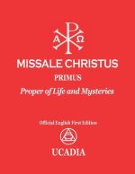 Missale Christus - Primus: Proper of Life and Mysteries