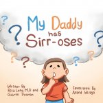 My Daddy Has Sirr-Oses?