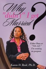 Why Didn'T I Get Married?