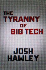 Tyranny of Big Tech