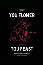 You Flower / You Feast