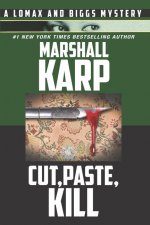 Cut, Paste, Kill: A Lomax and Biggs Mystery