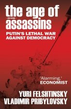 The Age of Assassins: Putin's Poisonous War Against Democracy