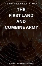 Land Between Times: The First Land and Combine Army