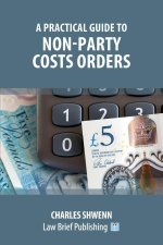 Practical Guide to Non-Party Costs Orders