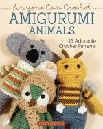 Anyone Can Crochet Amigurumi Animals