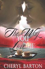 The Way You Love Me: The Sullivans of Montana