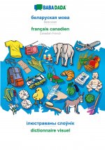 BABADADA black-and-white, Belarusian (in cyrillic script) - francais canadien, visual dictionary (in cyrillic script) - dictionnaire visuel