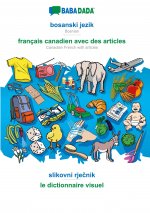 BABADADA black-and-white, bosanski jezik - français canadien avec des articles, slikovni rje?nik - le dictionnaire visuel