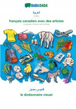 BABADADA black-and-white, Arabic (in arabic script) - français canadien avec des articles, visual dictionary (in arabic script) - le dictionnaire visu