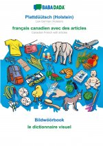 BABADADA black-and-white, Plattdüütsch (Holstein) - français canadien avec des articles, Bildwöörbook - le dictionnaire visuel