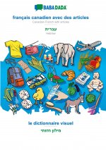 BABADADA black-and-white, français canadien avec des articles - Hebrew (in hebrew script), le dictionnaire visuel - visual dictionary (in hebrew scrip