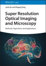 Super Resolution Optical Imaging and Microscopy - Methods, Algorithms and Applications